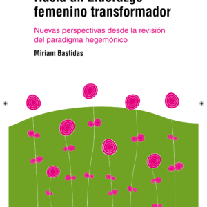 Hacia Un Liderazgo Femenino Transformador